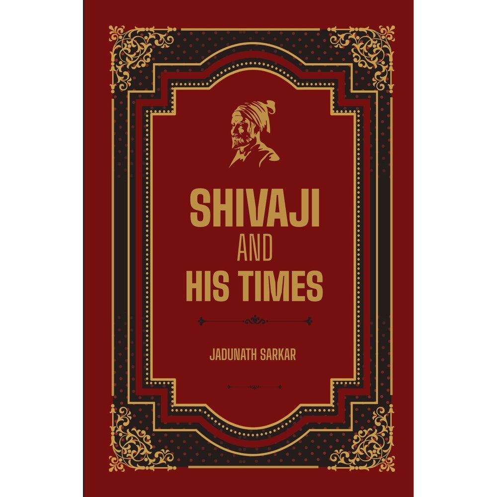 Shivaji and His Times by Jadunath Sarkar presents a vivid chronicle of the life and era of Chhatrapati Shivaji Maharaj, one of India’s greatest warrior-kings. Through meticulous research, Sarkar explores Shivaji’s military campaigns, administrative reforms, diplomatic foresight, and the moral code that defined his leadership.