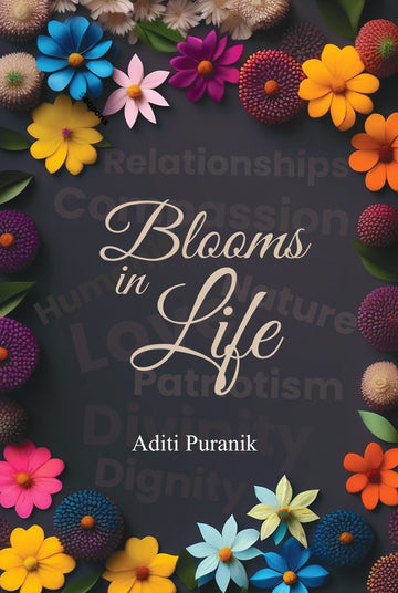 Blooms In Life By Aditi Puranik