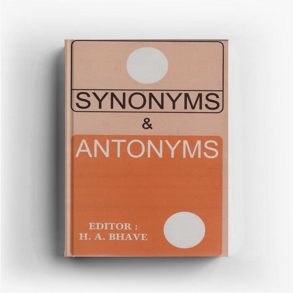 Synonyms And Antonyms By H. A. Bhave