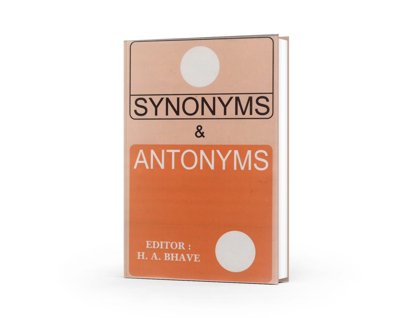 Synonyms And Antonyms By H. A. Bhave