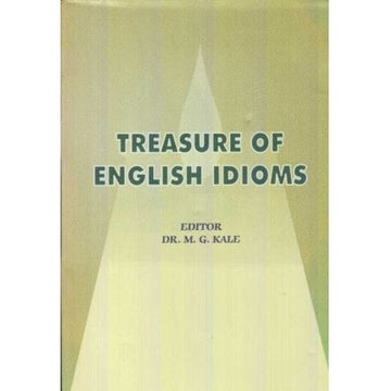 Treasure Of English Idioms by M. G. Kale
